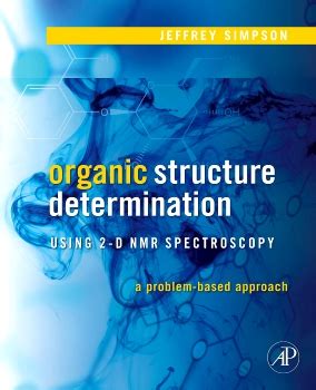 Organic Structure Determination Using 2 D Nmr Spectroscopy A Problem Based Approach Advanced Organic Chemistry