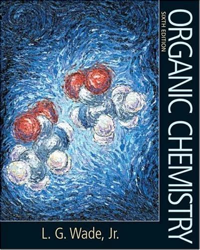 Download Organic Chemistry 6Th Edition L G Wade 