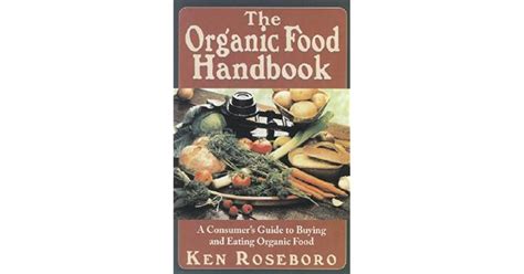 Read Online Organic Food Handbook A Consumers Guide To Buying And Eating Organic Foods 