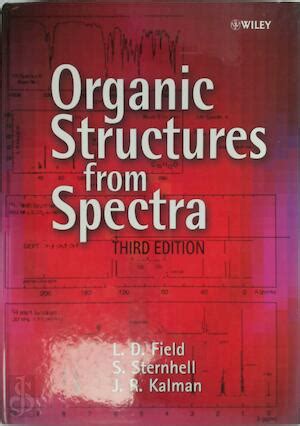 Read Organic Structures From Spectra L D Field S Sternhell And J R Kalman 4Th Edition 