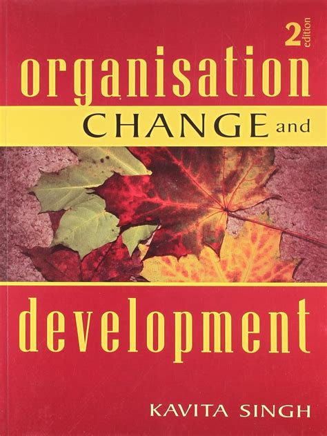 Download Organisational Change And Development By Kavita Singh Pdf 