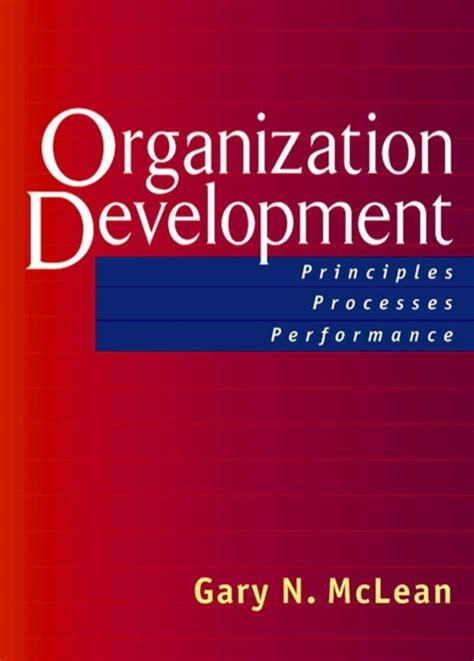 Organization Development Principles Processes Performance Publication In The Berrett Koehler Organizational Performance