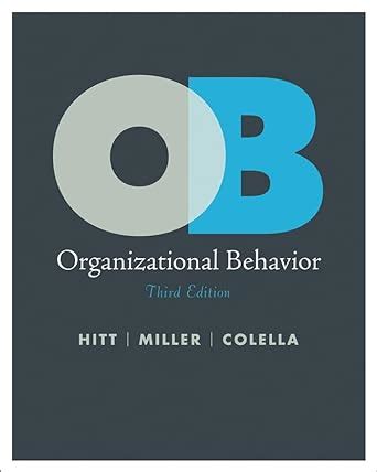 Download Organizational Behavior 3Rd Edition Hitt Miller Colella 