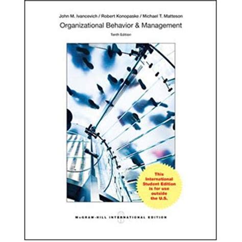 Read Online Organizational Behavior And Management 10Th Edition Ivancevich 