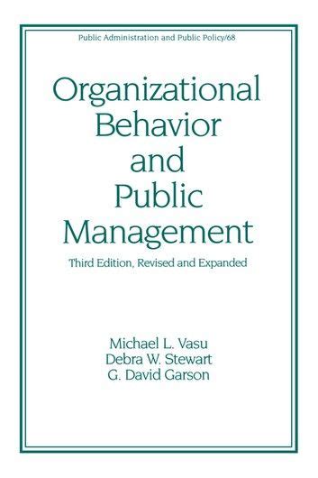 Full Download Organizational Behavior And Public Management Third Edition Revised And Expanded Public Administration And Public Policy 