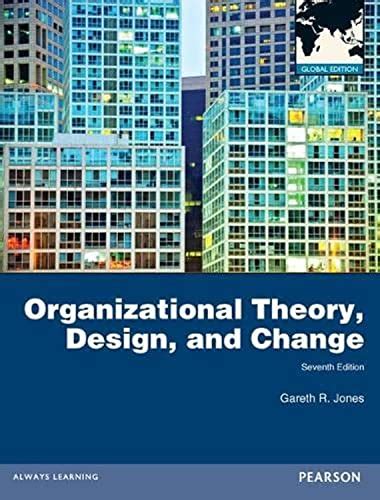 Full Download Organizational Theory Design And Change Gareth R Jones 