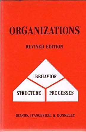 Organizations Behavior Structure Processes Gibson