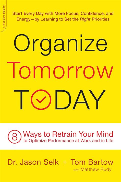 Read Organize Tomorrow Today 8 Ways To Retrain Your Mind To Optimize Performance At Work And In Life 