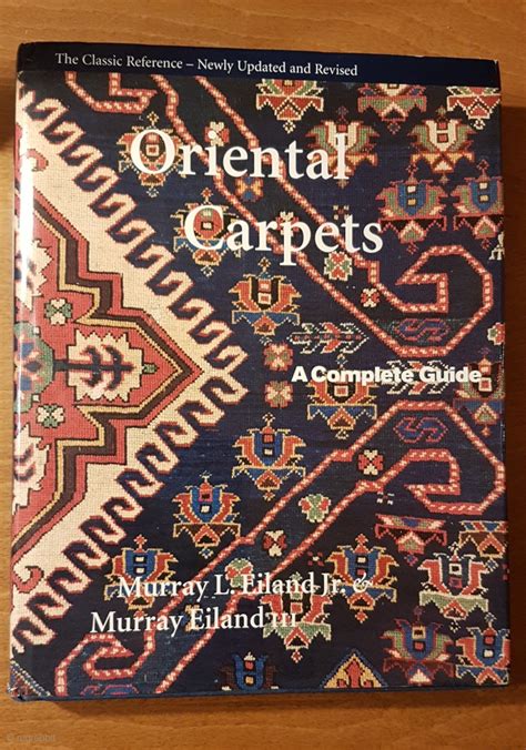 Oriental Carpets A Complete Guide The Classic Refe