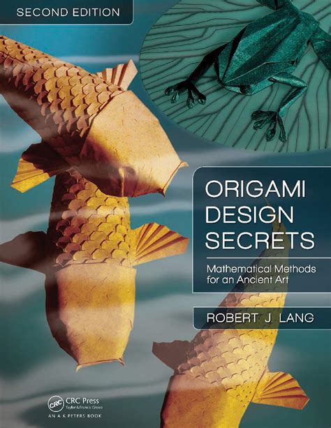 Origami Design Secrets Mathematical Methods For An Ancient Art