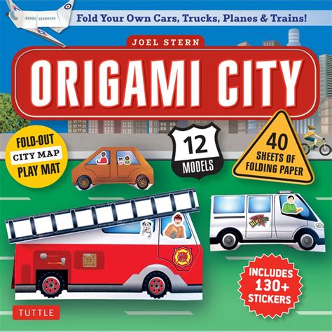 Full Download Origami City Kit Fold Your Own Cars Trucks Planes Trains Kit Includes Origami Book 12 Projects 40 Origami Papers 130 Stickers And City Map 
