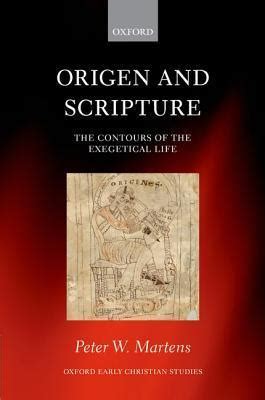 Full Download Origen And Scripture The Contours Of The Exegetical Life 