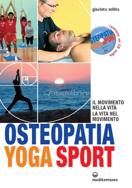 Read Online Osteopatia Yoga Sport Il Movimento Nella Vita La Vita Nel Movimento Laltra Medicina 