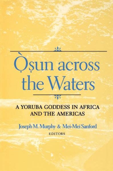 Download Osun Across The Waters A Yoruba Goddess In Africa And The Americas 
