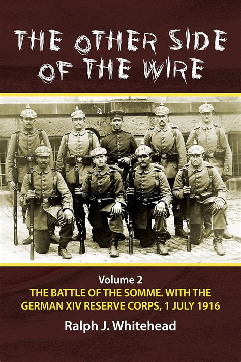 Full Download Other Side Of The Wire Volume 1 With The German Xiv Reserve Corps On The Somme September 1914 June 1916 