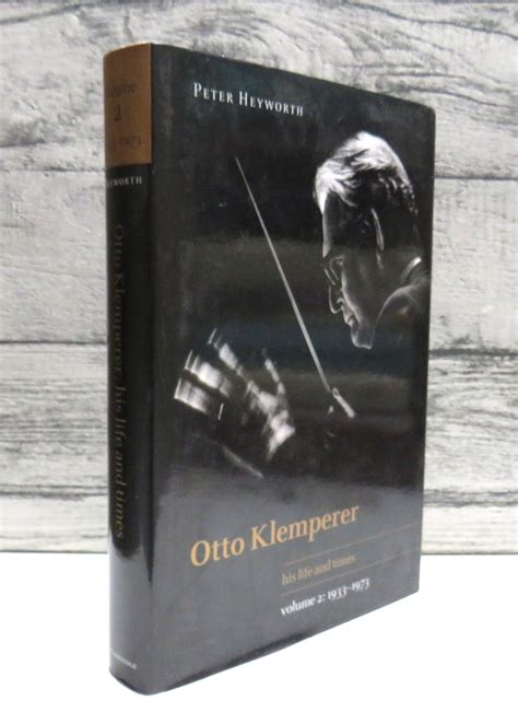 otto klemperer volume 2 1933 1973 his life and tim
