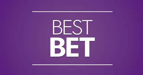 our best bets