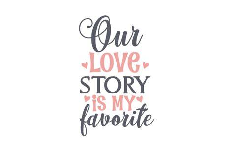 our story is my favorite
