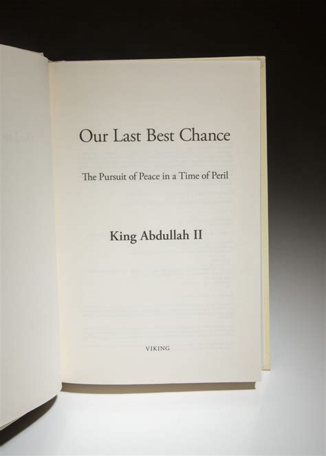 Read Our Last Best Chance The Pursuit Of Peace In A Time Of Peril By King Abdullah Ii Author Viking Books Publisher Hardcover 