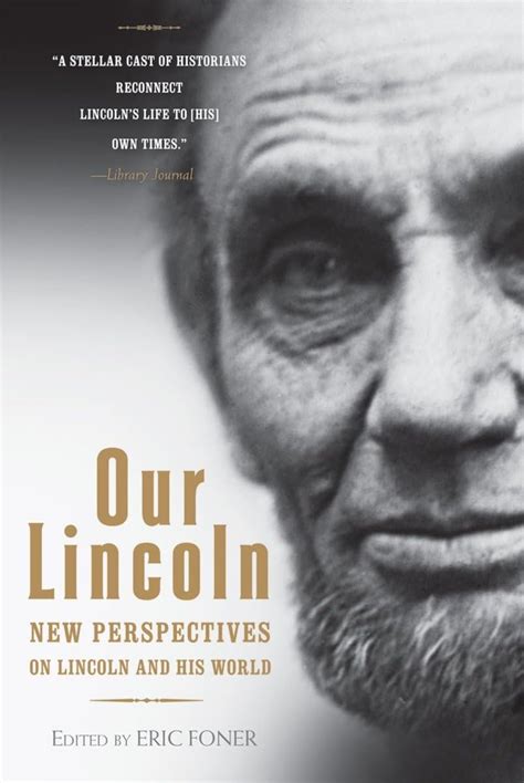 Read Online Our Lincoln New Perspectives On Lincoln And His World 