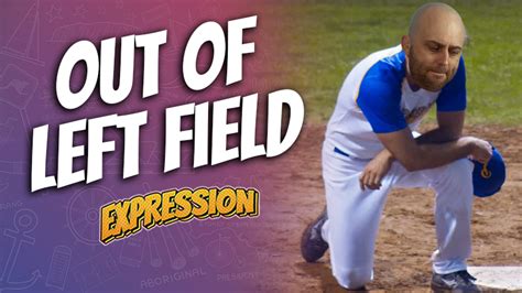 Out Of Left Field