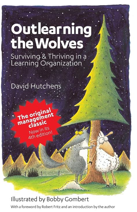 Outlearning The Wolves Surviving And Thriving In A Learning Organization Second Edition