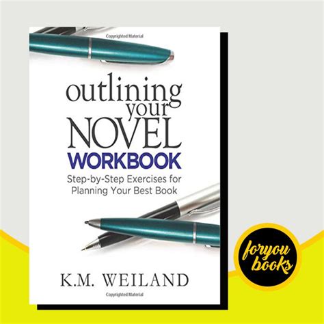 Outlining Your Novel Workbook Step By Step Exercises For Planning Your Best Book Helping Writers Become Authors 