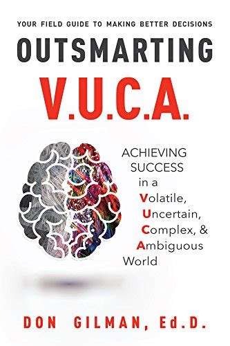Read Online Outsmarting Vuca Achieving Success In A Volatile Uncertain Complex Ambiguous World 