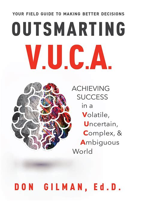 Read Online Outsmarting Vuca Achieving Success In A Volatile Uncertain Complex Ambiguous World 