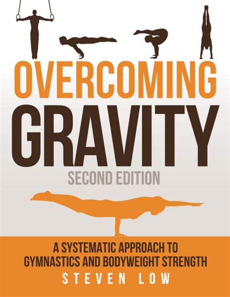 Overcoming Gravity A Systematic Approach To Gymnastics And Bodyweight