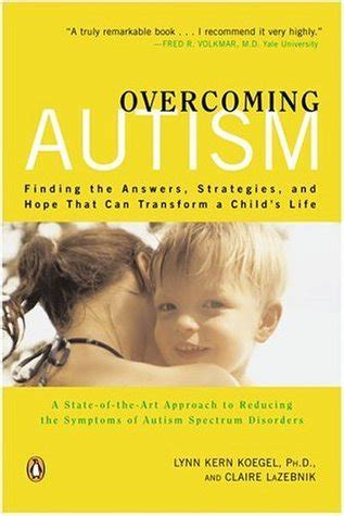 Full Download Overcoming Autism Finding The Answers Strategies And Hope That Can Transform A Childs Life Lynn Kern Koegel 
