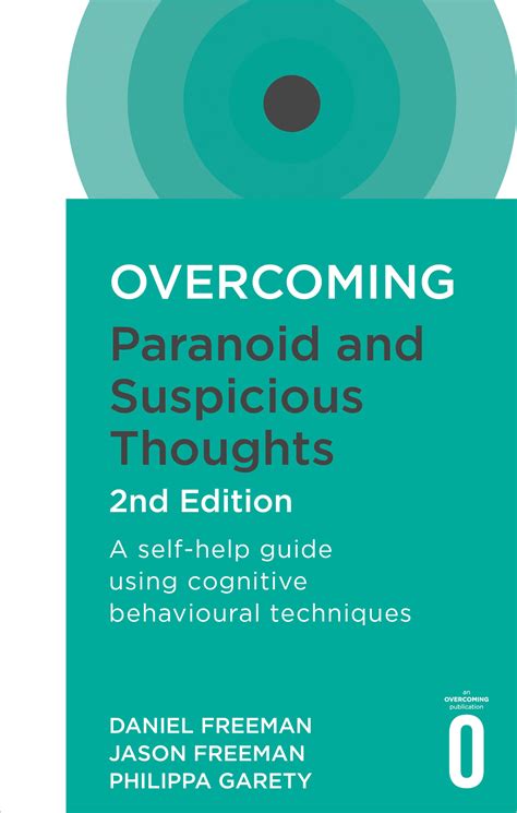 Full Download Overcoming Paranoid And Suspicious Thoughts 2Nd Edition A Self Help Guide Using Cognitive Behavioural Techniques Overcoming Books 