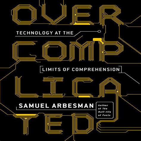 Download Overcomplicated Technology At The Limits Of Comprehension 