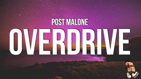 Overdrive Post Malone Lyrics