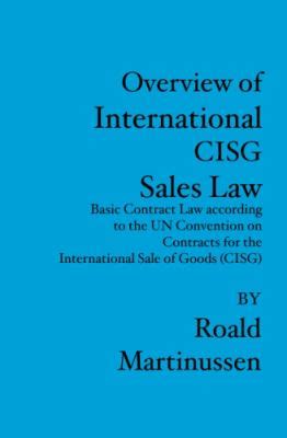 Full Download Overview Of International Cisg Sales Law Basic Contract Law According To The Un Convention On Contracts For The International Sale Of Goods Cisg 