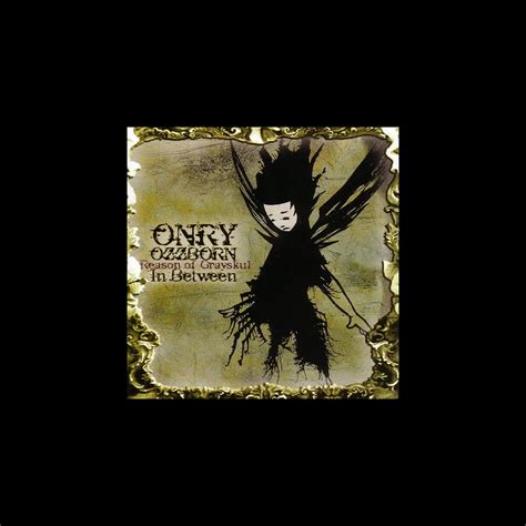 owleye onry ozzborn in between