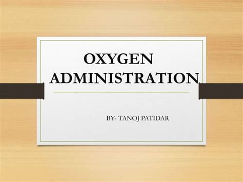 Oxygen Administration Ppt