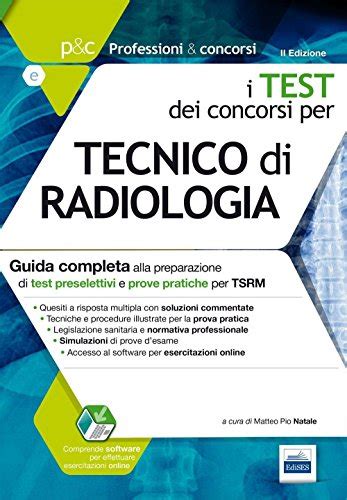 Download P C 5 1 Tecnico Di Radiologia Guida Completa Alla Preparazione Di Test Preselettivi E Prove Pratiche Per Tsrm Con Software Di Simulazione 