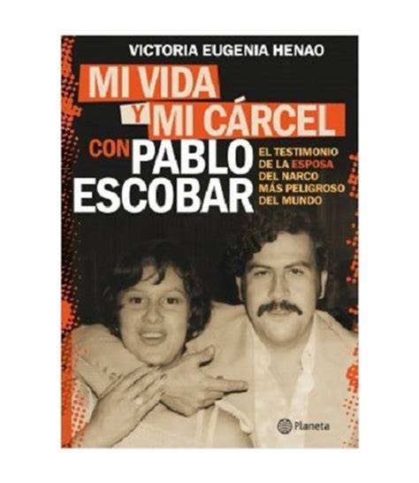 pablo escobar mi vida y mi carcel edicion espanol