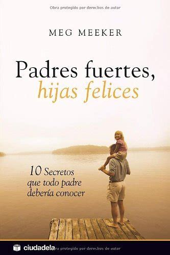 Read Online Padres Fuertes Hijas Felices Spanish Edition 