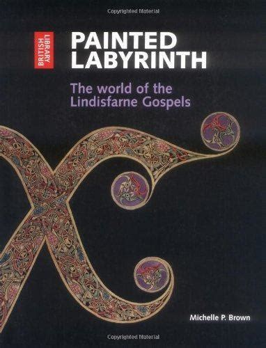 Full Download Painted Labyrinth The World Of The Lindisfarne Gospels Spoken Word 