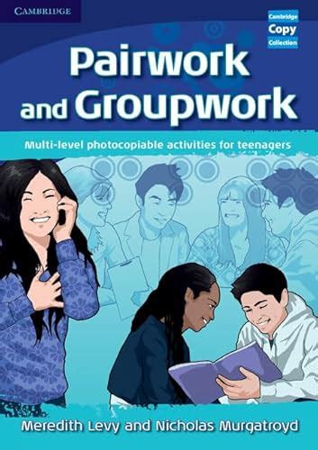 Pairwork And Groupwork Multi Level Photocopiable Activities For Teenagers