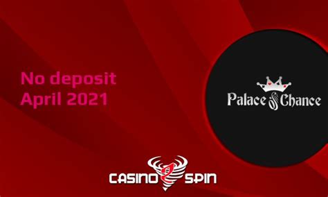 palace of chance casino $150 codes bonus sans dépôt 2021