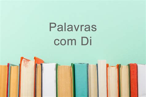 Palavras Com Di