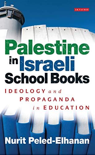 Read Online Palestine In Israeli School Books Ideology And Propaganda In Education 