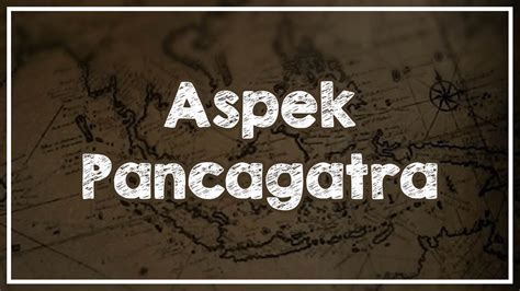 PANCAGATRA ADALAH - ASPEK TRIGATRA DAN PANCAGATRA DALA WAWASAN