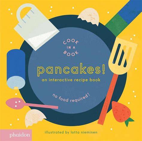 pancakes an interactive recipe book cook in a book