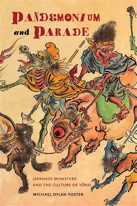 Download Pandemonium And Parade Japanese Monsters And The Culture Of Yokai 