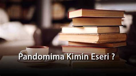 Pandomima Kimin Eseri