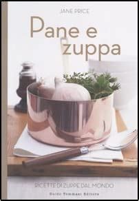 Read Online Pane E Zuppa Ricette Di Zuppe Dal Mondo Ediz Illustrata 
